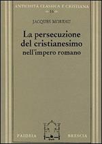 La persecuzione del cristianesimo nell'Impero romano