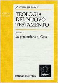 Teologia del Nuovo Testamento. Vol. 1 - Joachim Jeremias - copertina