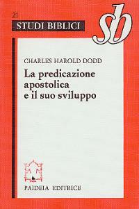 La predicazione apostolica e il suo sviluppo - Charles H. Dodd - copertina