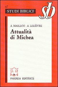 Attualità di Michea. Un grande «Profeta minore» - Alphonse Maillot,André Lelièvre - copertina