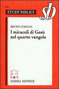 I miracoli di Gesù nel quarto vangelo. L'ipotesi della fonte dei segni - Bruno Corsani - copertina