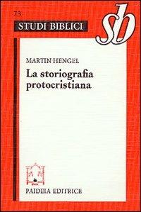 La storiografia protocristiana - Martin Hengel - copertina