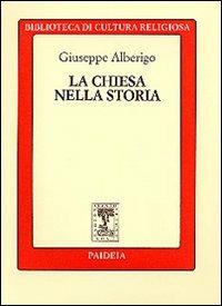 La chiesa nella storia - Giuseppe Alberigo - copertina