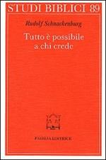 Tutto è possibile a chi crede. Discorso della montagna e Padrenostro nell'intenzione di Gesù