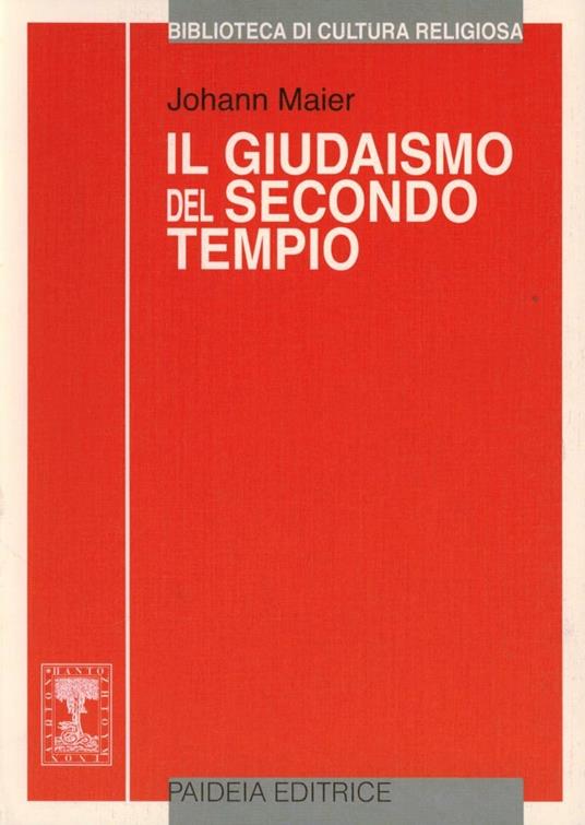 Il giudaismo del secondo tempio. Storia e religione - Johann Maier - copertina