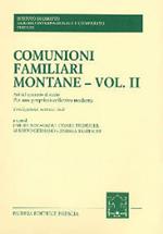 Comunioni familiari montane. Vol. 2: Atti del Seminario di studio per una proprietà collettiva moderna (cortina d'ampezzo, 21 giugno 1991).
