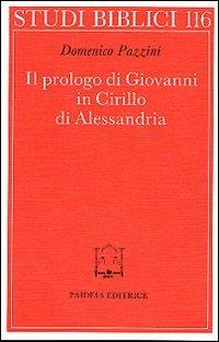 Il prologo di Giovanni in Cirillo di Alessandria - Domenico Pazzini - copertina