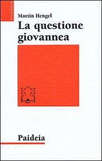 La questione giovannea - Martin Hengel - copertina