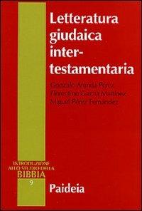 Letteratura giudaica intertestamentaria - Gonzalo Aranda Pérez,Florentino García Martínez,Miguel Pérez Fernández - copertina