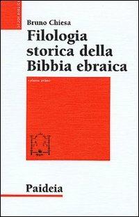 Filologia storica della Bibbia ebraica. Vol. 1: Da Origene al Medioevo. - Bruno Chiesa - copertina