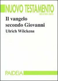 Il vangelo secondo Giovanni - Ulrich Wilckens - copertina