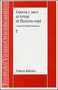 Guerra e pace ai tempi di Hammu-rapi. Le iscrizioni reali sumero-accadiche d'età paleo-babilonese. Vol. 2 - copertina