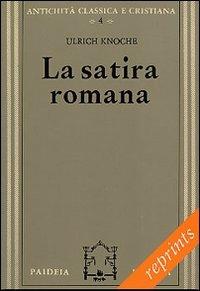 La satira romana - Ulrich Knoche - copertina