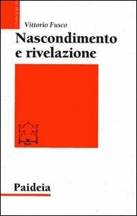 Nascondimento e rivelazione. Studi sul Vangelo di Marco - Vittorio Fusco - copertina