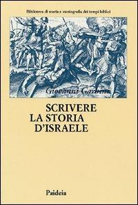 Scrivere la storia d'Israele. Vicende e memorie ebraiche - Giovanni Garbini - copertina