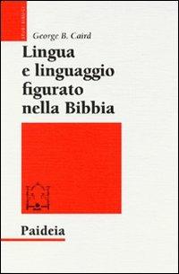 Lingua e linguaggio figurato nella Bibbia - George B. Caird - copertina