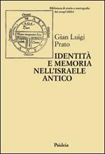 Identità e memoria nell'Israele antico. Storiografia e confronto culturale negli scritti biblici e giudaici