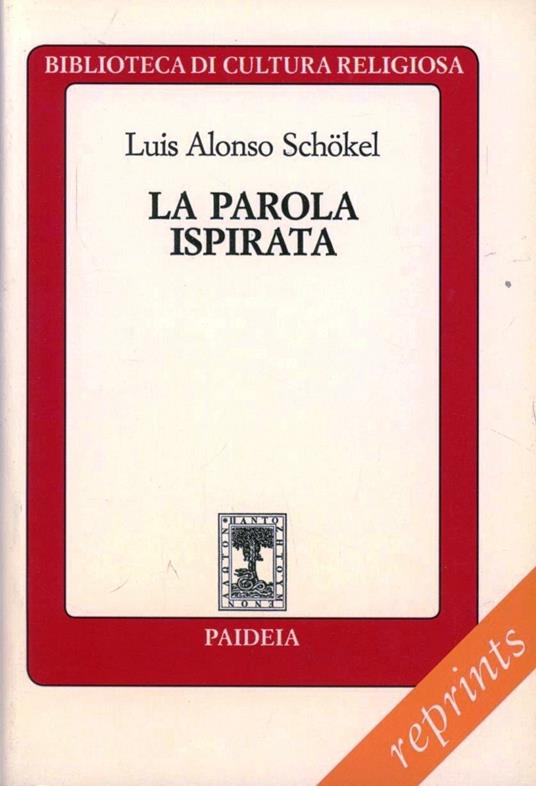 La parola ispirata. La Bibbia alla luce della scienza del linguaggio - Luis Alonso Schökel - copertina