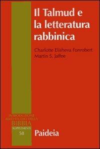 Il Talmud e la letteratura rabbinica - Charlotte Elisheva Fonrobert,Martin S. Jaffee - copertina