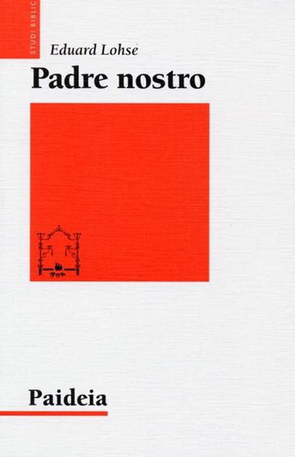 Padre nostro. La preghiera dei cristiani - Eduard Lohse - copertina