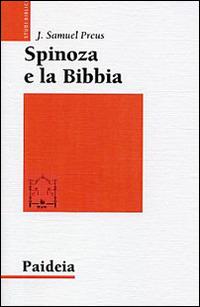 Spinoza e la Bibbia. L'irrilevanza dell'autorità - J. Samuel Preus - copertina