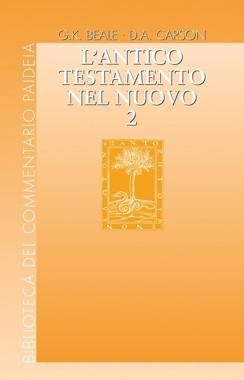 L' Antico Testamento nel Nuovo. Vol. 2 - Gregory K. Beale,Donald A. Carson - copertina