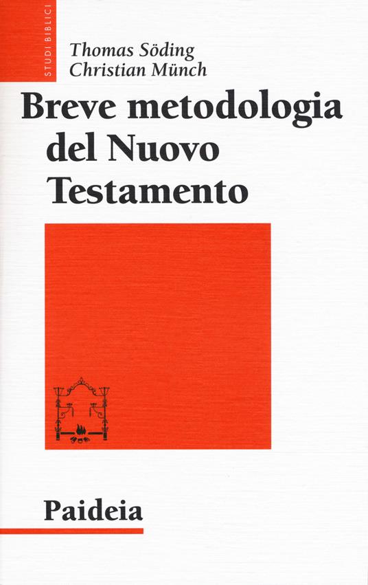 Breve metodologia del Nuovo Testamento - Thomas Söding,Christian Münch - copertina