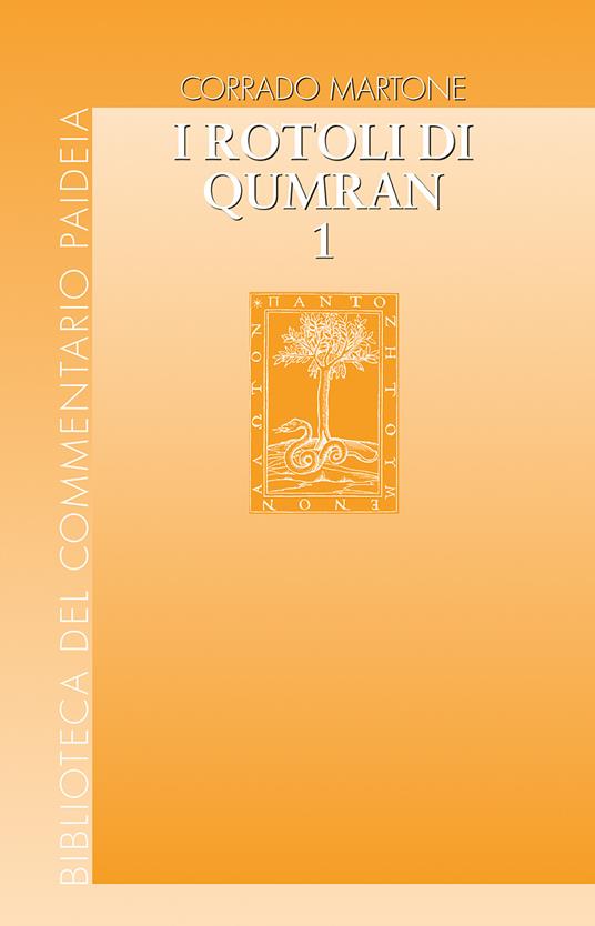 I rotoli di Qumran. Vol. 1/1: Gli scritti. Dallo scisma alla comunità angelica - Corrado Martone - copertina