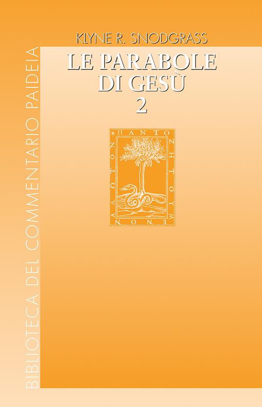 Le parabole di Gesù. Contesto e intenti. Vol. 2 - Klyne R. Snodgrass - copertina