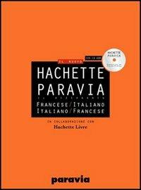 DIF Hachette Paravia. Dizionario francese-italiano, italiano-francese. Ediz. bilingue. Con CD-ROM - copertina