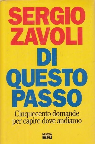 Di questo passo: cinquecento domande per capire dove andiamo - Sergio Zavoli - 3