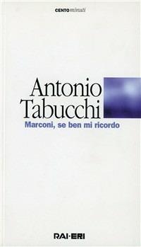 Marconi, se ben mi ricordo - Antonio Tabucchi - copertina