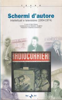 Schermi d'autore. Intellettuali e televisione (1954-1974)