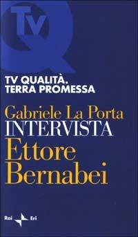 TV qualità. Terra promessa - Gabriele La Porta,Ettore Bernabei - copertina