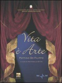 Vita è arte. Peppino De Filippo. Catalogo della mostra - copertina