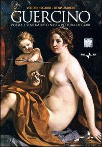 Guercino. Poesia e sentimento nella pittura del '600. Con DVD - Vittorio Sgarbi,Denis Mahon - copertina