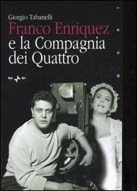 Franco Enriquez e la Compagnia dei Quattro - Giorgio Tabanelli - copertina