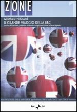 Il grande viaggio della BBC. Storia del servizio pubblico britannico degli anni Venti all'era digitale