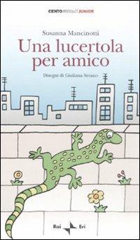 Una lucertola per amico. Ediz. illustrata - Susanna Mancinotti - copertina