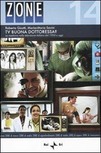 Tv buona dottoressa? La medicina nella televisione italiana dal 1954 a oggi - Roberta Gisotti,Mariavittoria Savini - copertina