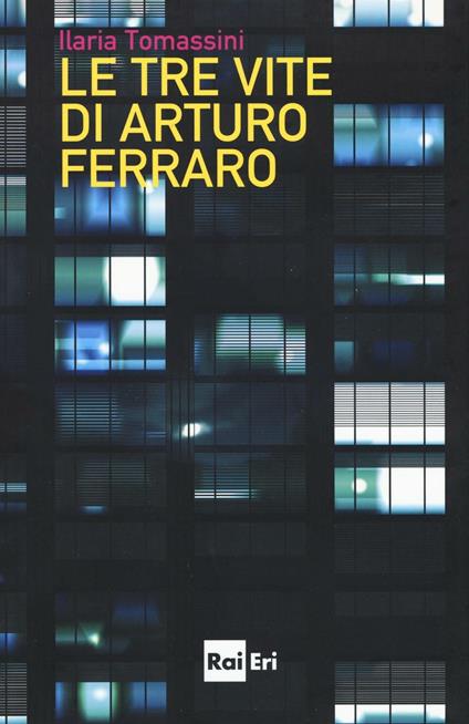 Le tre vite di Arturo Ferraro - Ilaria Tomassini - copertina
