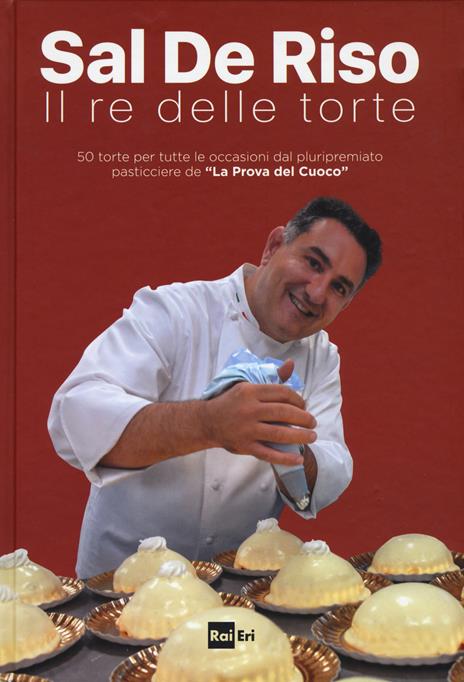 Il re delle torte. Ediz. a colori - Salvatore De Riso - copertina
