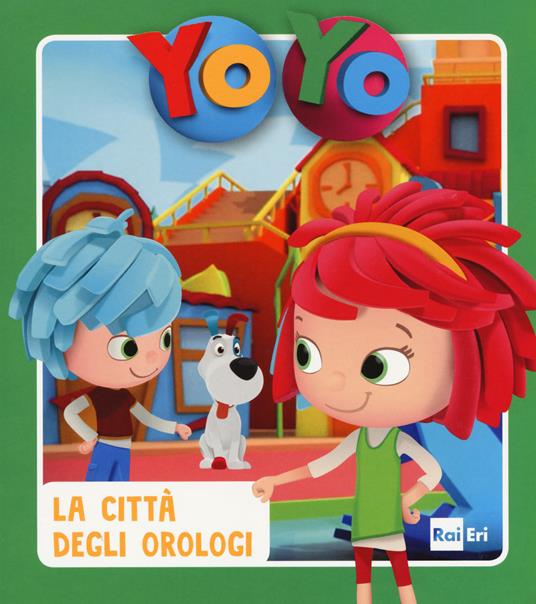 La città degli orologi. Yo-Yo. Ediz. a colori - copertina