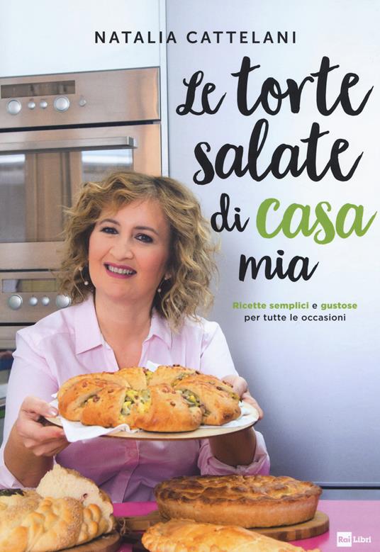 Le torte salate di casa mia - Natalia Cattelani - copertina