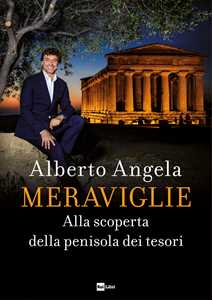 Libro Meraviglie. Alla scoperta della penisola dei tesori Alberto Angela