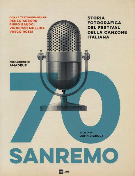 70 Sanremo. Storia fotografica del festival della canzone italiana. Ediz. illustrata - copertina