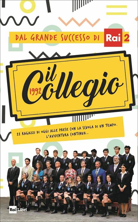 Il Collegio 1992. 22 ragazzi di oggi alle prese con la scuola di un tempo. L’avventura continua… - copertina