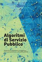 Algoritmi di servizio pubblico. Sistemi di raccomandazione ed engagement per le nuove piattaforme multimediali pubbliche