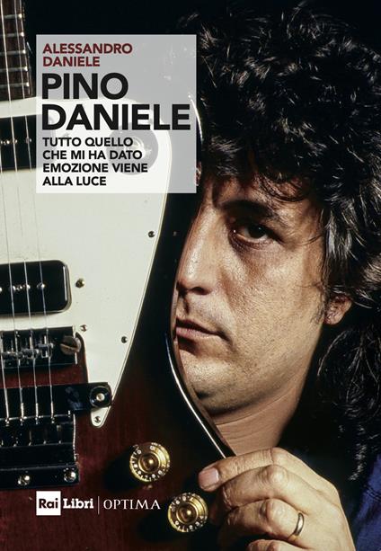 Pino Daniele. «Tutto quello che mi ha dato emozione viene alla luce» - Daniele Alessandro - copertina