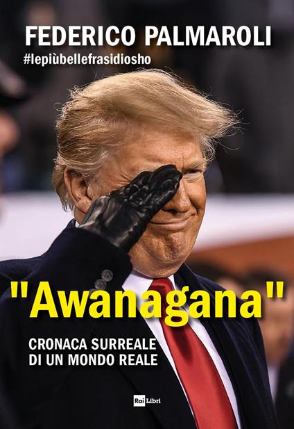 «Awanagana». Cronaca surreale di un mondo reale - Federico Palmaroli - copertina